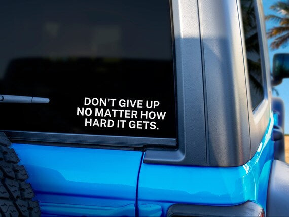 Don’t Give Up Car Decal