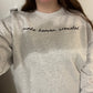 Make Heaven Crowded Crewneck