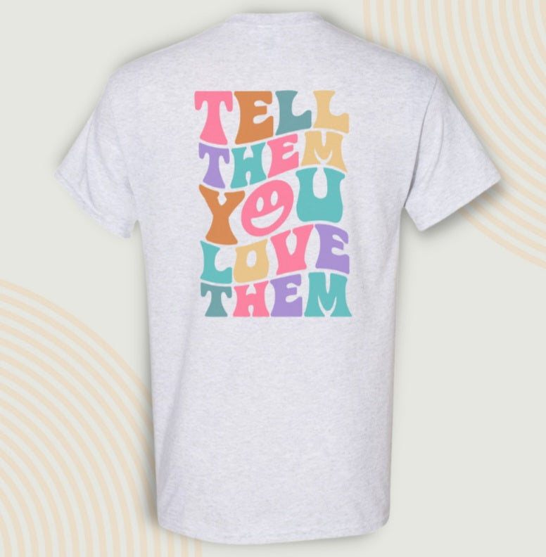 Tell Them You Love Them