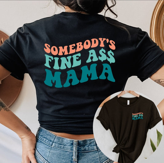 Fine A$$ Mama Shirt